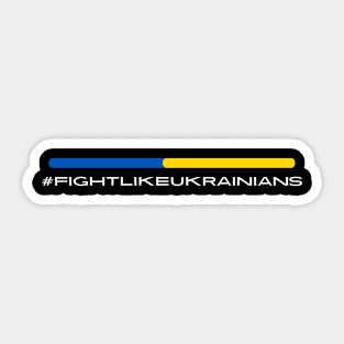 Fight Like Ukrainians Sticker